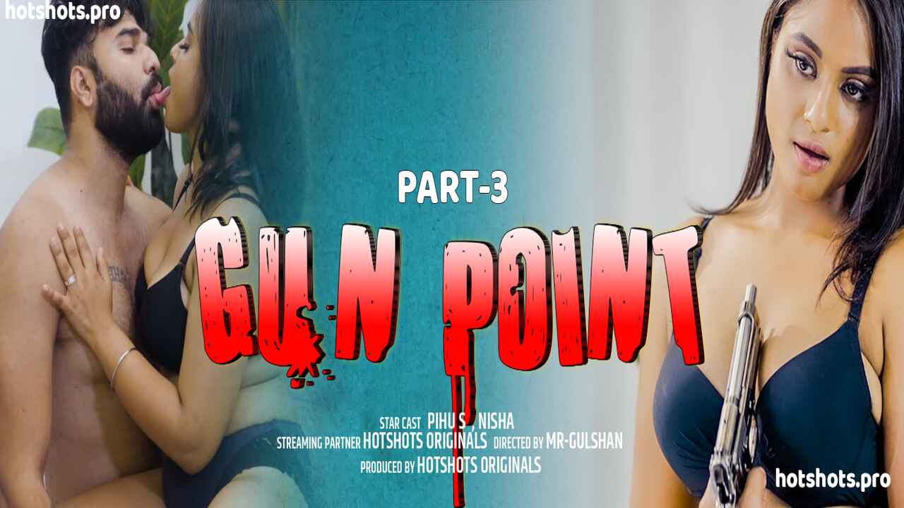 Gun Point Part 3 2022 Hotshots Hindi Uncut Short Film