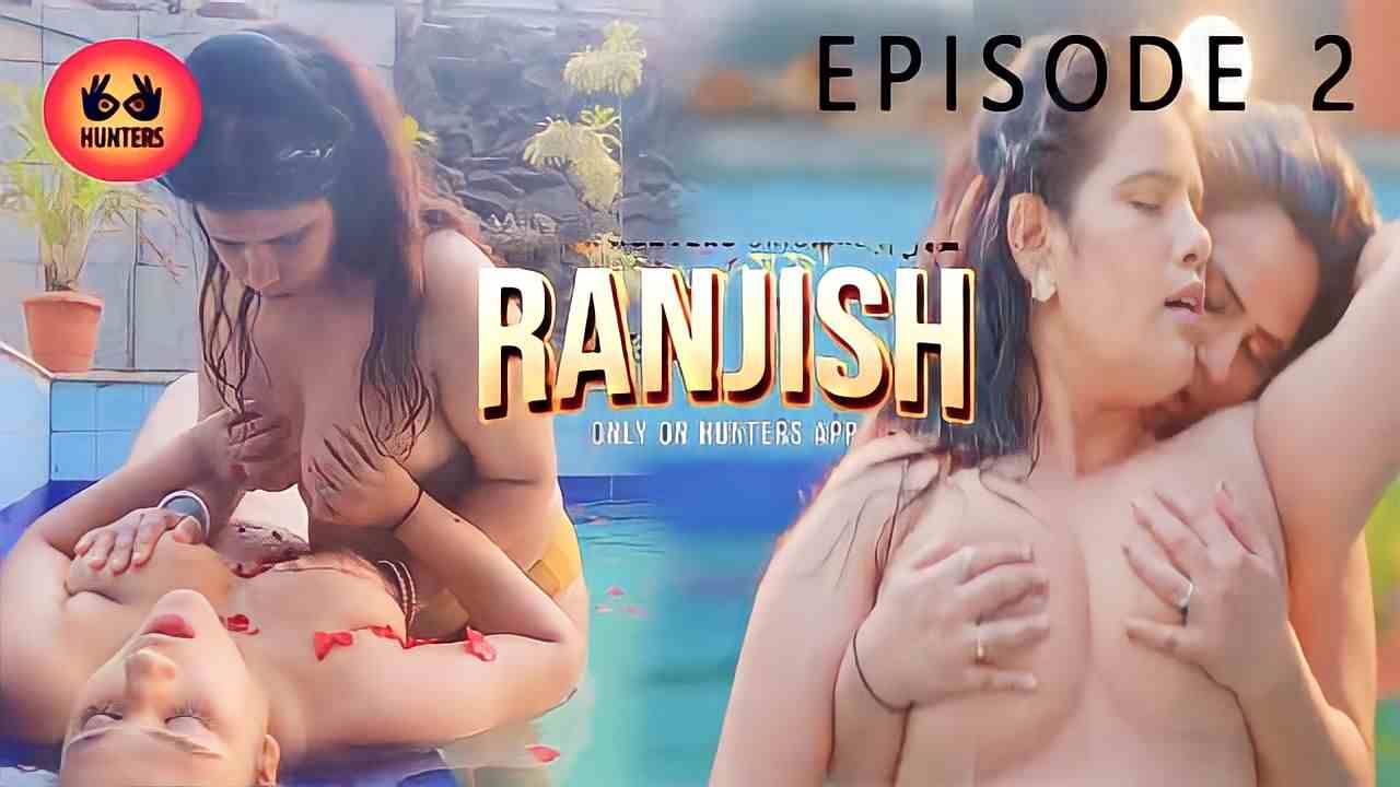 Ranjish 2023 Hunters Originals Hindi Hot Web Series Ep 2