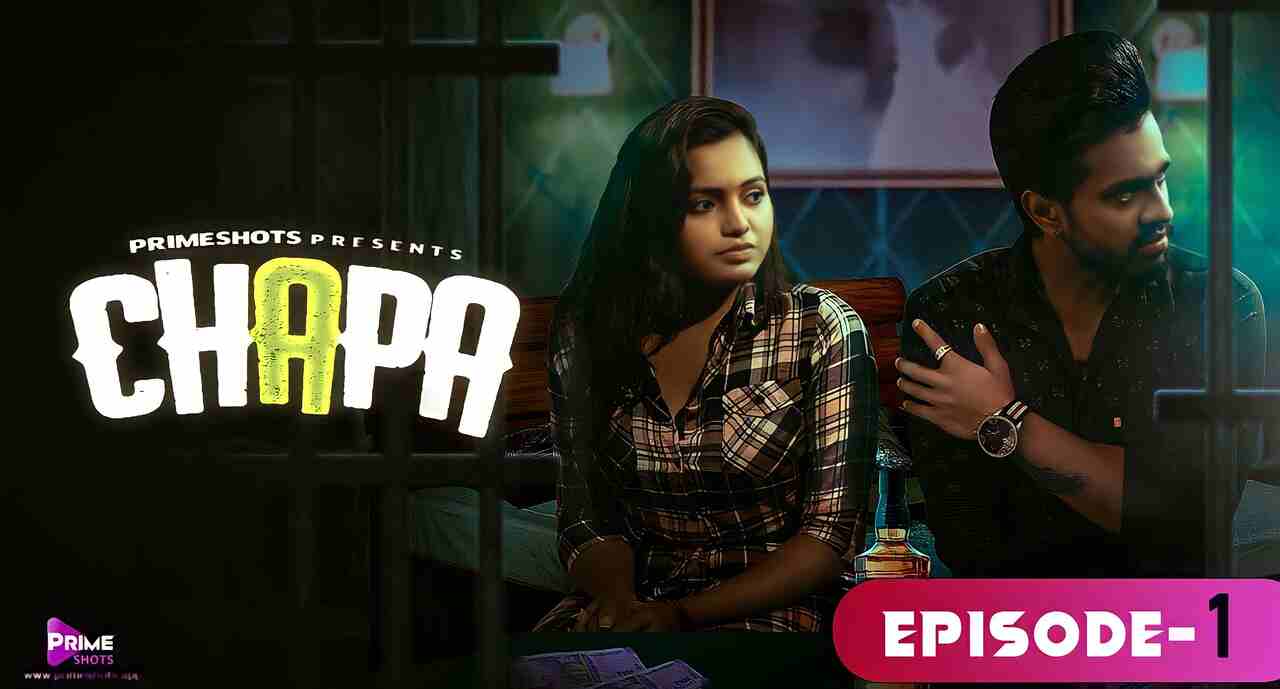 Chapa 2023 Primeshots Sex Web Series Episode 1