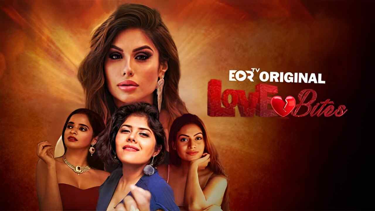 Love Bites 2023 Eortv Originals Hindi Hot Porn Series Ep 1