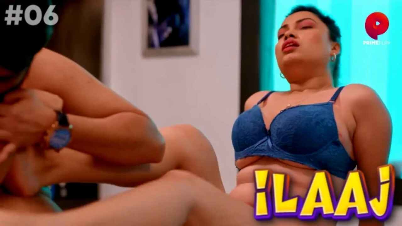 ilaaj 2023 Primeplay Hindi Porn Web Series Episode 6