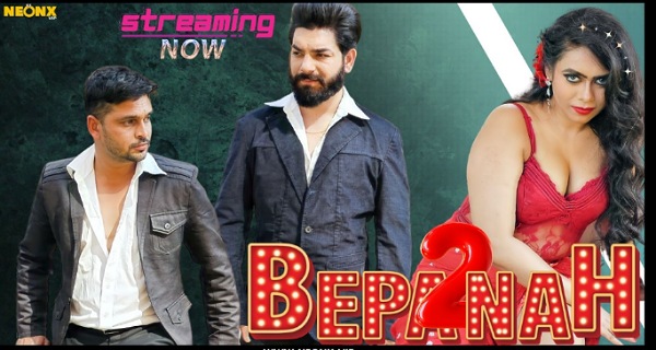 Bepanah 2 2023 Neonx Vip Originals Hindi Uncut Porn Video