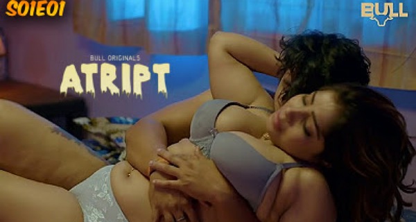 Atript 2024 Bull App Originals Hindi Porn Web Series Ep 1