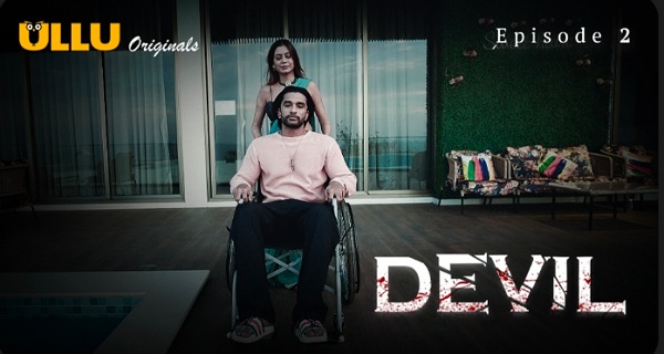 Devil 2024 Ullu Originals Hindi Hot Web Series Episode 2