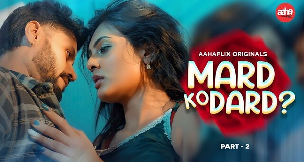 Mard Ko Dard 2024 Aahaflix Hindi Porn Web Series Episode 2