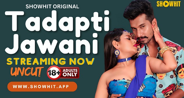 Tadapti Jawani 2024 ShowHit Originals Hindi Uncut Porn Video