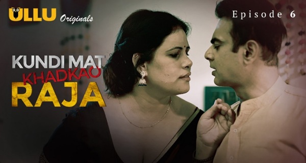 Kundi Mat Khadkao Raja 2025 Ullu Hindi Hot Web Series Ep 6